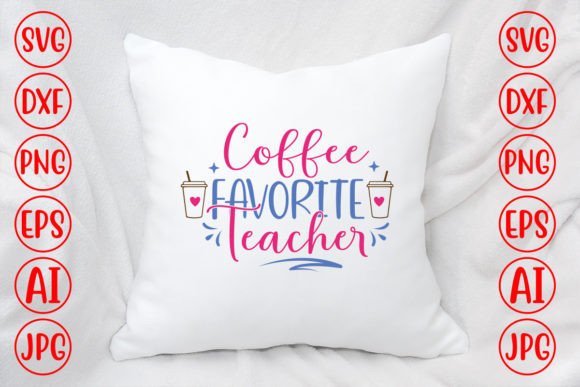Coffee Favorite Teacher SVG: Crafts & Graphics