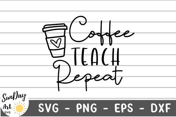 Coffee Teach Repeat SVG: Essential Graphics for Crafts