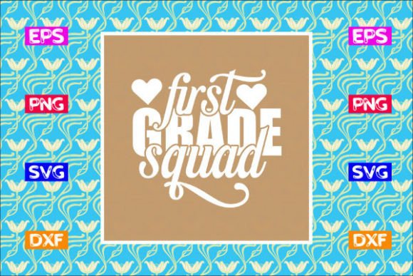 First Grade Squad Graphics for Crafts & Branding
