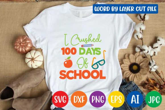 I Crushed 100 Days School Graphics for Crafts