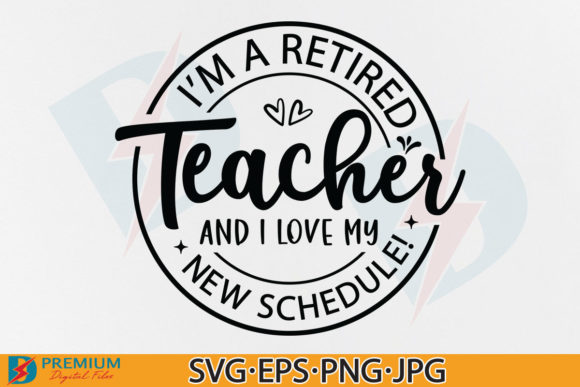 I'm a Retired Teacher SVG: Crafts & Graphics