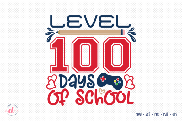 Level 100 Days of School SVG: Graphics for Crafts