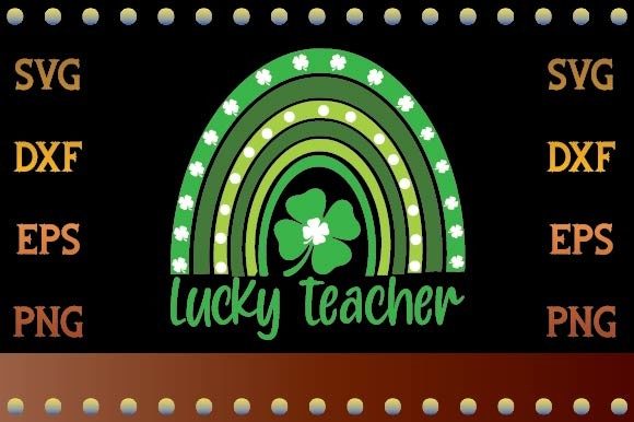 Lucky Teacher Svg: Graphics for Crafts & Blogs