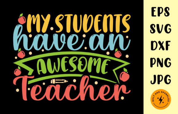 My Students Have Awesome Teacher, SVG: Graphics for Crafts