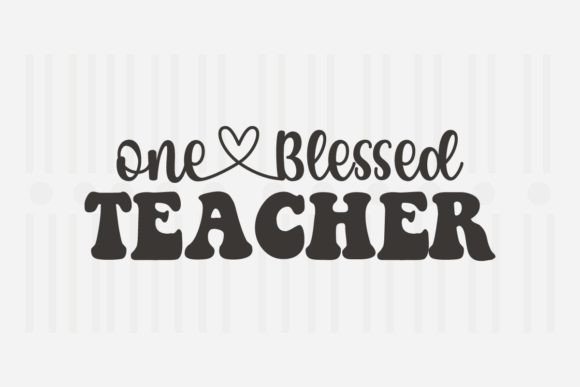 One Blessed Teacher Graphics for Crafts
