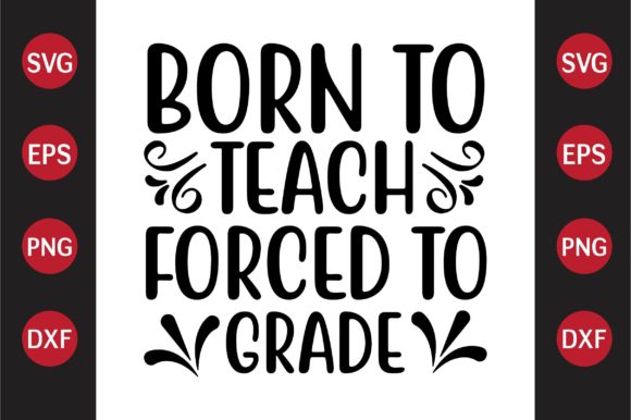 Reviewing the Teacher SVG Design Born to Teach Forced