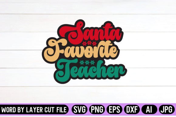 Santa Favorite Teacher SVG: Graphics for Crafts