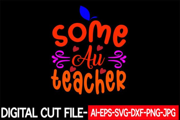 Some Au Teacher Svg: Graphics for Crafts