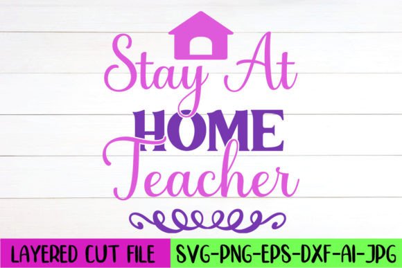 Stay at Home Teacher SVG: Graphics for Crafts
