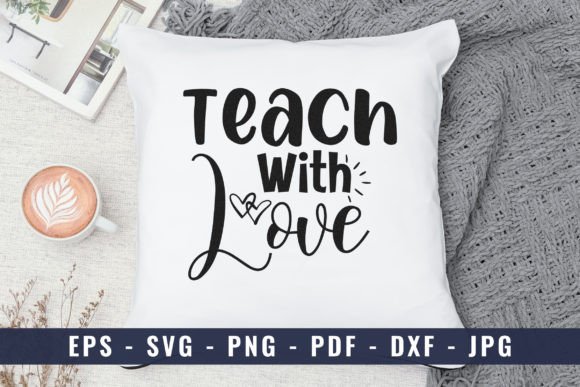 Teach with Love SVG: Graphics for Crafts & Branding