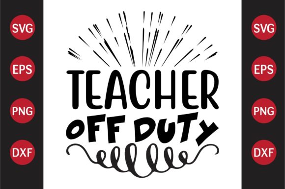 Teacher Off Duty Graphics for Crafts