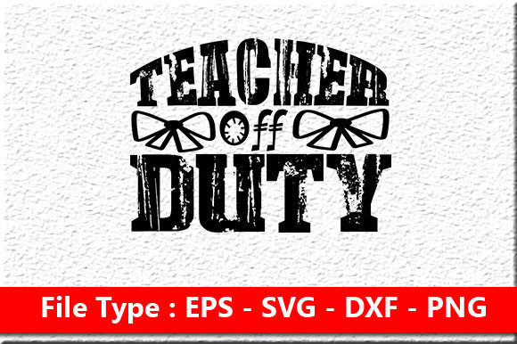 Teacher Off Duty Graphics for Crafts