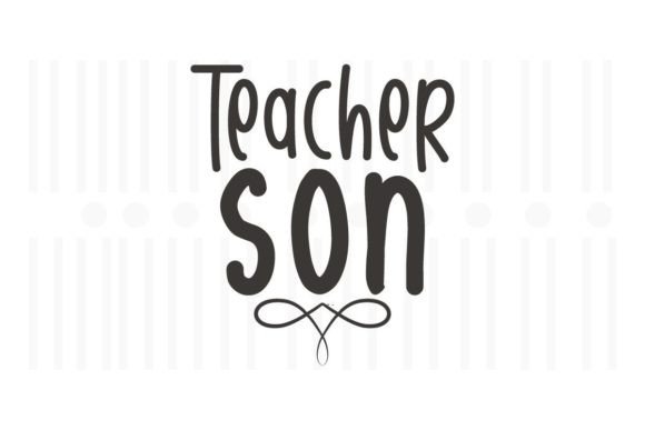 Teacher Son Graphics for Crafts & Web