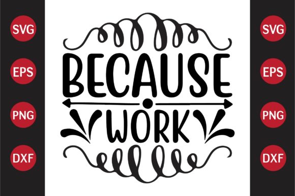 Teacher SVG Design Because Work: Graphics for Crafts