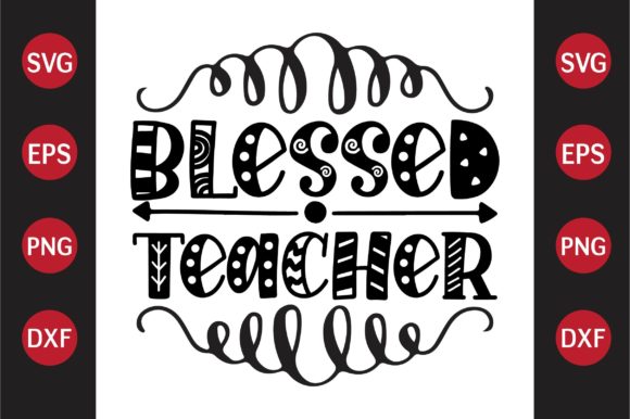 Teacher SVG Design: Blessed Teacher Graphics & Crafts