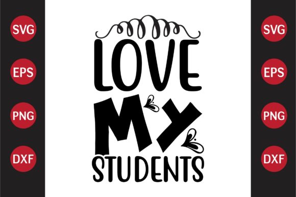 Teacher SVG Design Love My Students: Graphics for Crafts