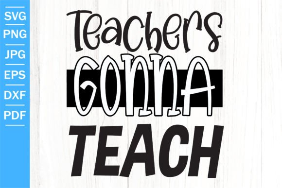 Teachers Gonna Teach SVG: Top Crafts Graphics